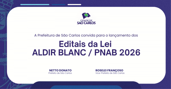 Imagem do evento Lançamento dos Editais da Lei ALDIR BLANC/PNAB 2026 - São Carlos/SP