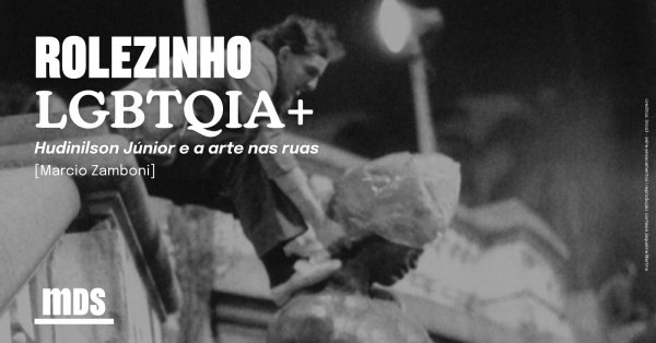 Imagem do evento Rolezinho LGBTQIA+ | Hudinilson Júnior e o pioneirismo LGBT+ na arte de rua em São Paulo