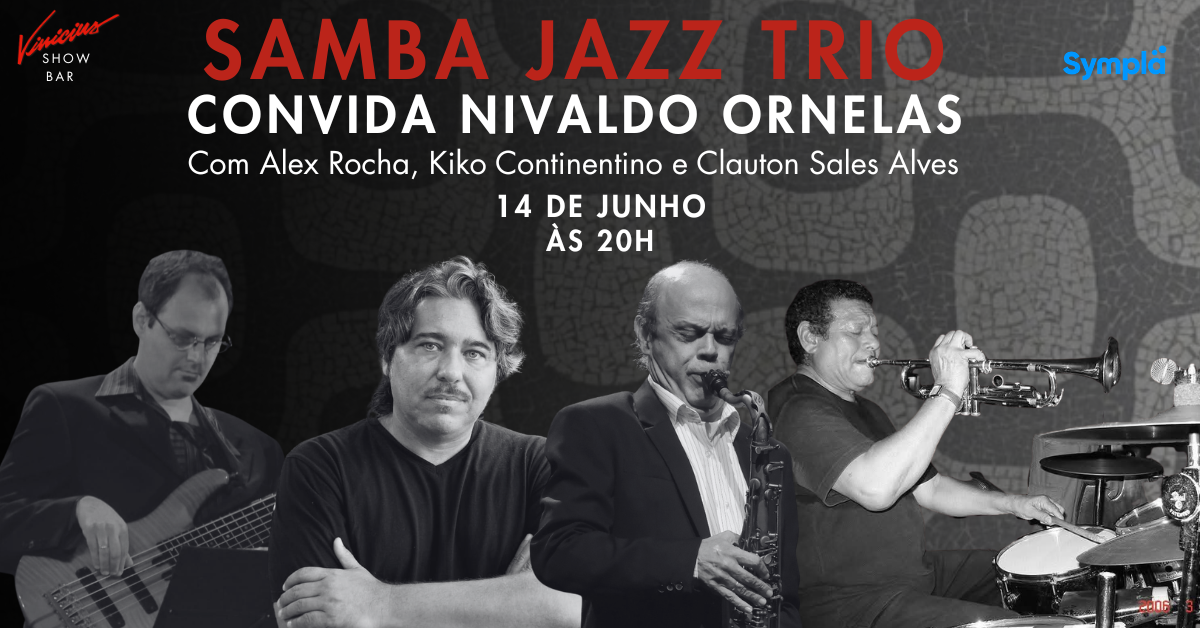 Sambajazz Trio convida Nivaldo Ornelas - Rio de Janeiro, RJ