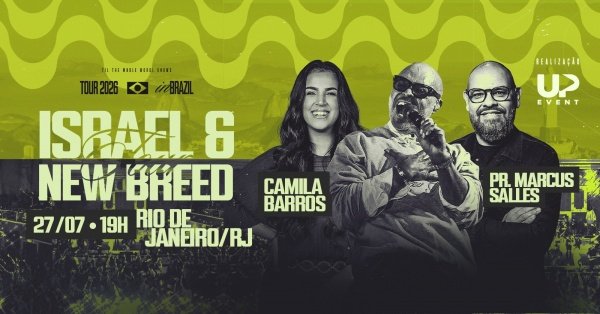 ISRAEL E NEW BREED + CAMILA BARROS + MARCUS SALLES - RIO DE JANEIRO, TOUR BRASIL 2026.