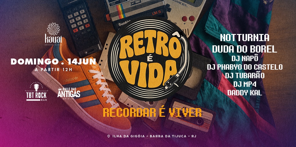 RETRÔ É VIDA | NOTTURNIA | DUDA BOREL | DADDY KAL | NAPÔ | TUBARÃO | MP4 | KAUAI GASTROLOUNGE BARRA - Rio de Janeiro, RJ