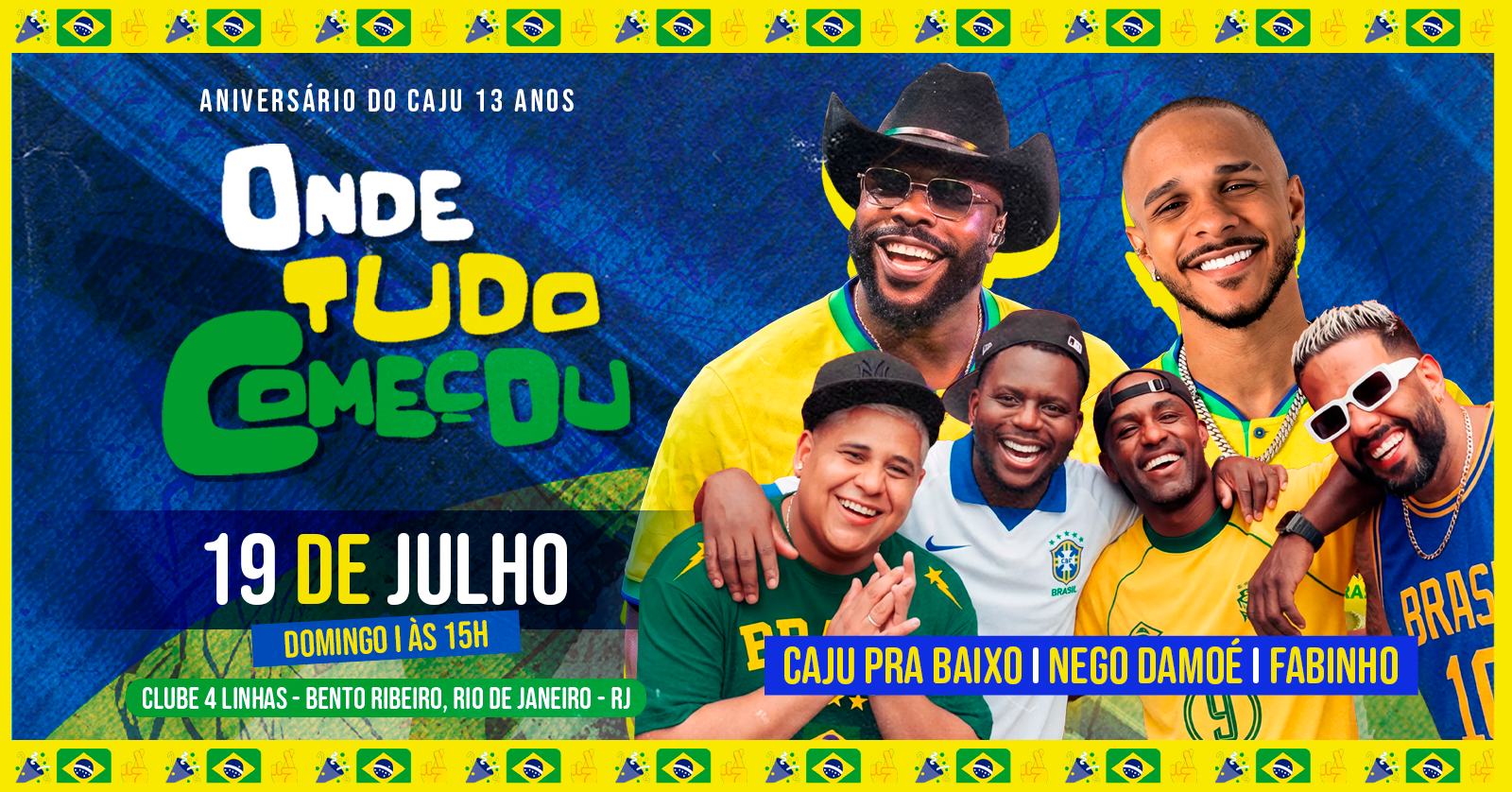 Onde Tudo Começou- 13 Anos do Caju - com Fabinho e Nego Damoé no Clube 4 Linhas em Rio de Janeiro