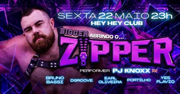 BIGGER abre o ZIPPER com PJ KNOXX - SEXTA 22 MAIO, 23 HORAS em São