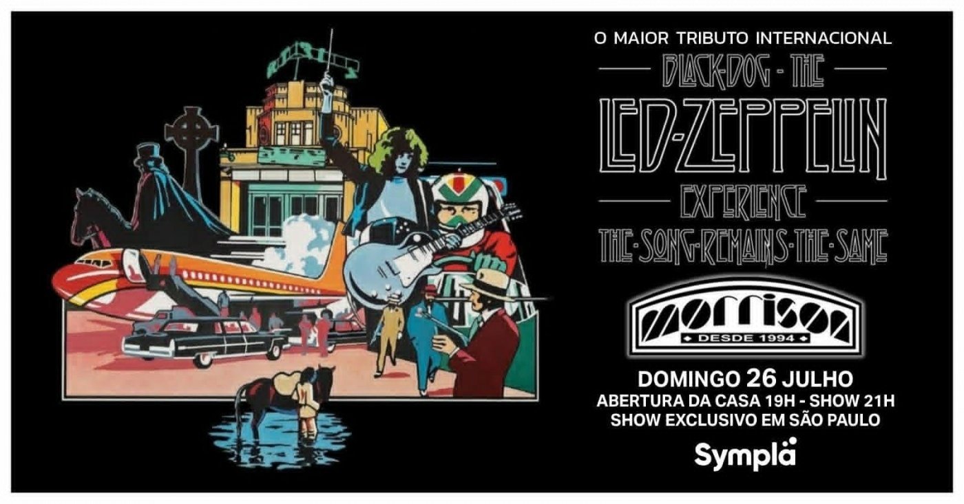 BLACK DOG LED ZEPPELIN APRESENTA THE SONG REMAINS THE SAME em São