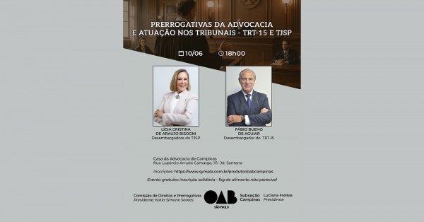 Imagem do evento Prerrogativas da Advocacia e Atuação nos Tribunais - TRT15 e TJSP