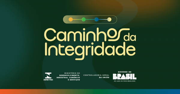 Imagem do evento Seminário "Caminhos da Integridade" | Inmetro e CGU