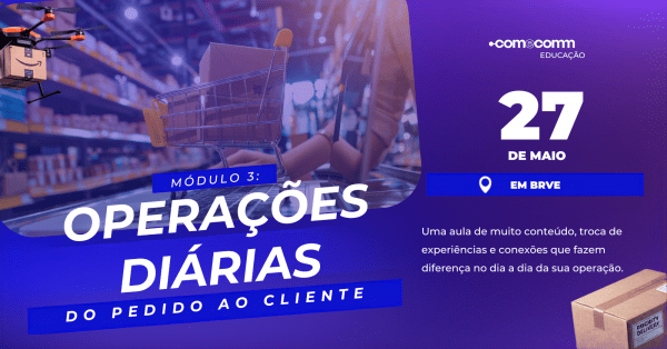 Imagem do evento ComEcomm Academy |Operações Diárias - do Pedido ao Cliente
