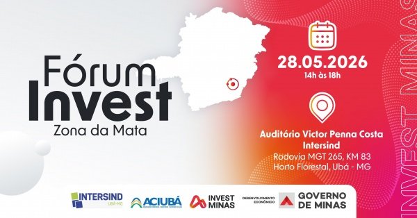 Imagem do evento Fórum Invest | Zona da Mata- Desenvolvimento econômico e Atração de Investimentos
