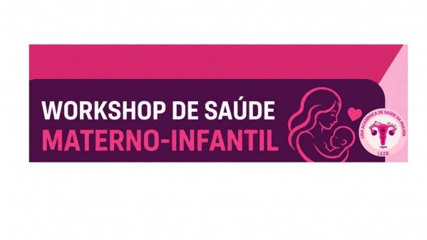 Imagem do evento WORKSHOP DE SAÚDE MATERNO - INFANTIL.