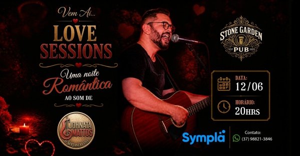 Imagem do evento LOVE SESSIONS - Uma Noite Romântica no Dia dos Namorados com JOHNATA MATTOS