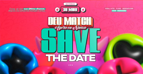 Imagem do evento DEU MATCH - AGORA OU NUNCA! 