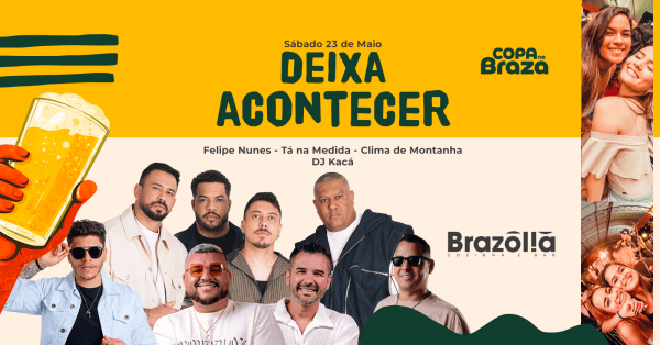 Imagem do evento Deixa Acontecer no Brazólia - Tá na Medida + Felipe Nunes + DJ Kacá