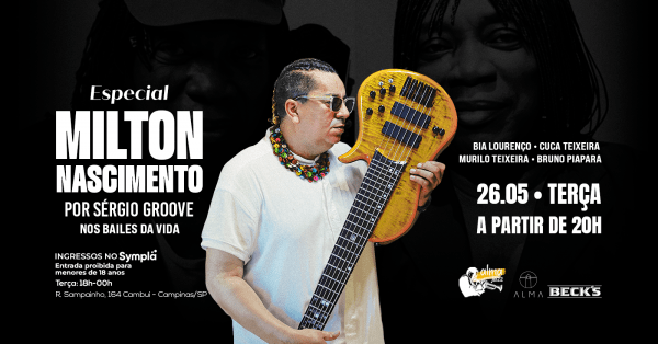Imagem do evento ESPECIAL MILTON NASCIMENTO POR SÉRGIO GROOVE NO ALMA CAMPINAS | 26.05