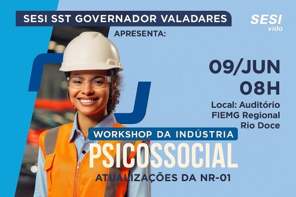 Imagem do evento Workshop da Indústria: Psicossocial Atualizações da NR-01 | Governador Valadares
