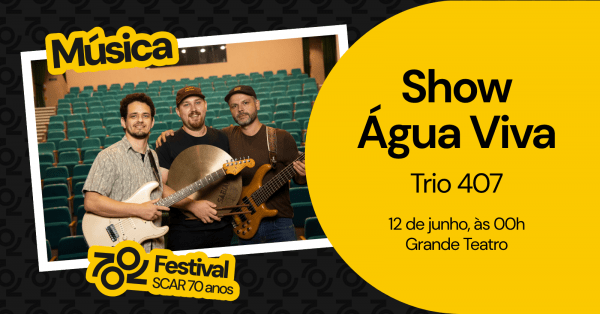 Imagem do evento SCAR 70 anos - Água Viva - Trio 407