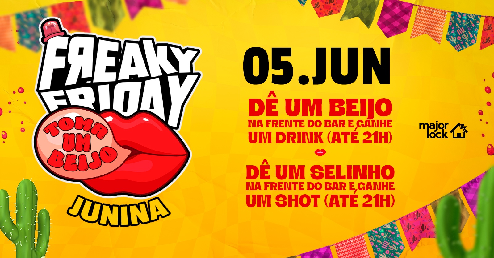 Freaky Friday Toma um Beijo Junina|05/06 Major Lock - Belo Horizonte, MG