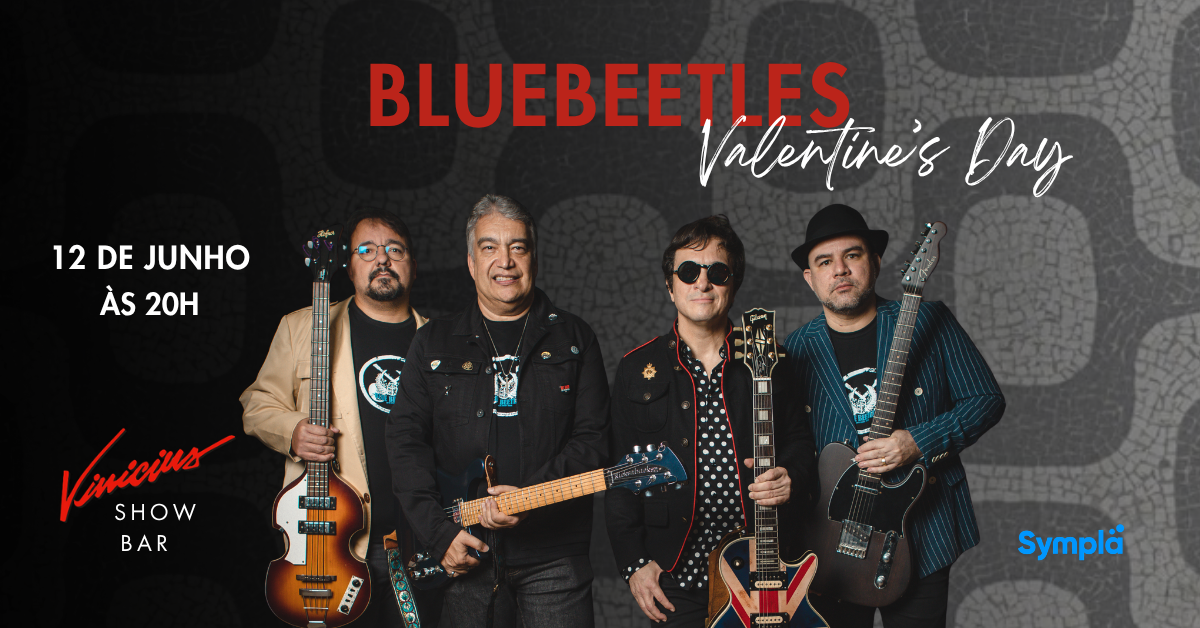 BlueBeetles - Valentine's Day - Rio de Janeiro, RJ