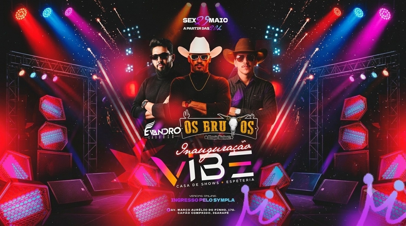 29/05 OS BRUTOS + EVANDRO CARDOSO - VIBE CASA DE SHOW - SEXTA-FEIRA NA VIBE - Igarapé, MG