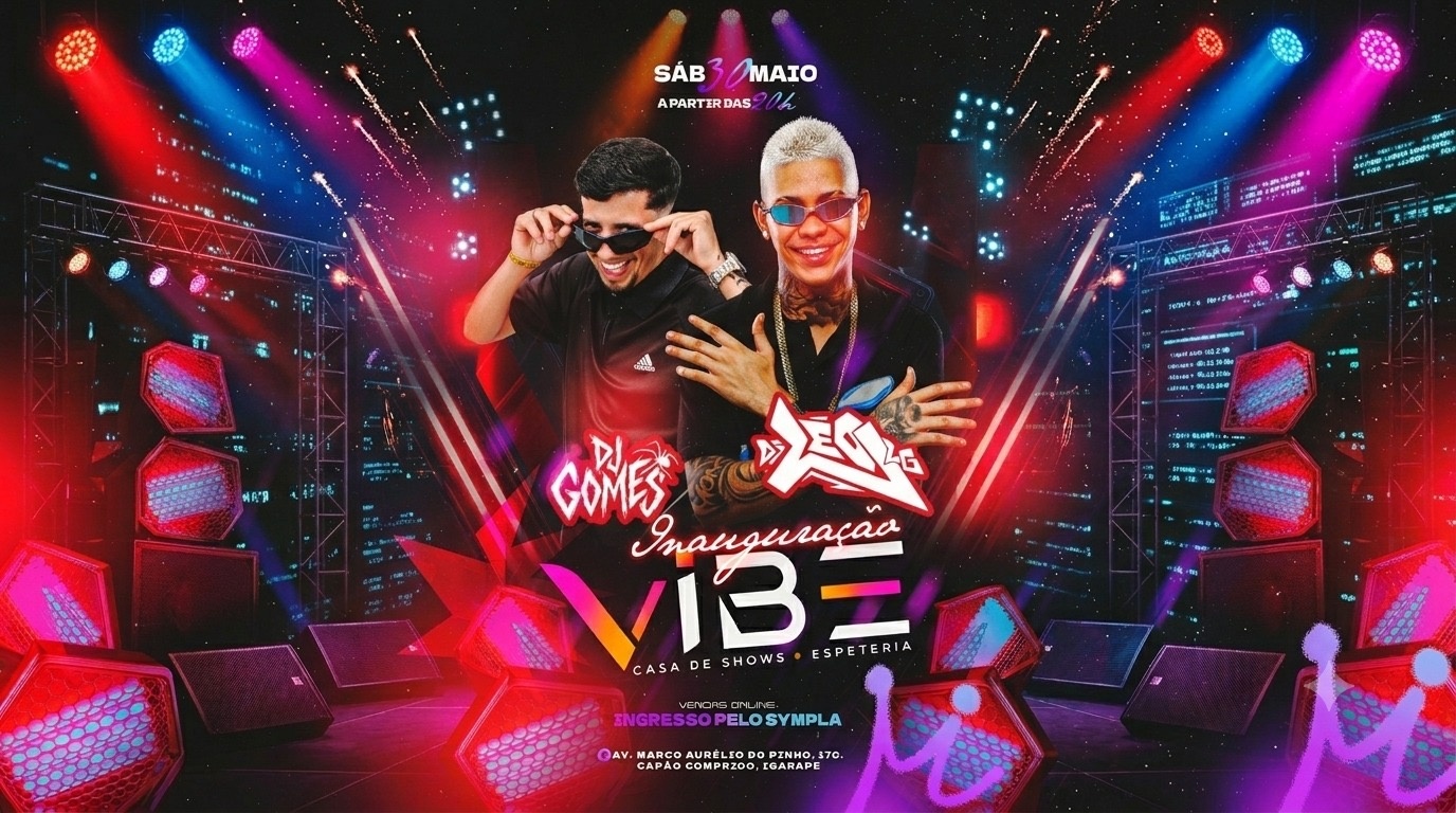 30/05 DJ LÉO LG + DJGOMES - VIBE CASA DE SHOW - SÁBADO NA VIBE - Igarapé, MG