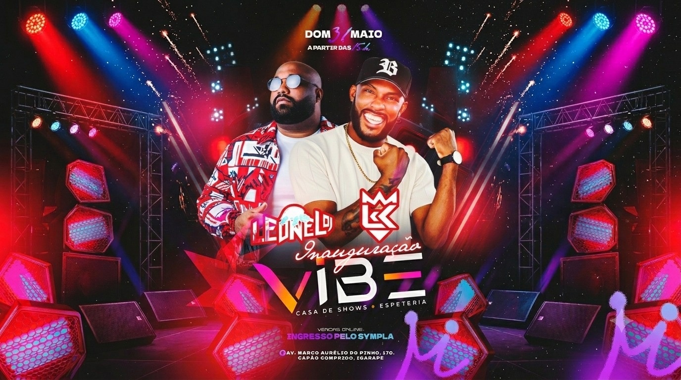 31/05 LK + LEONEL DJ - VIBE CASA DE SHOW - DOMINGO NA VIBE - Igarapé, MG