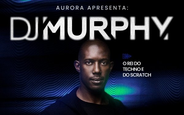 Imagem do evento Aurora apresenta DJ Murphy