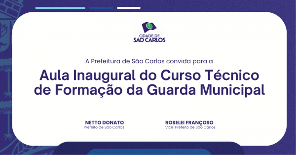 Imagem do evento Aula Inaugural do Curso Técnico de Formação da Guarda Municipal - São Carlos/SP