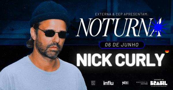 Imagem do evento NOTURNA APRESENTA: NICK CURLY ~ ESTREIA