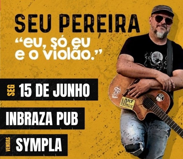 Imagem do evento SEU PEREIRA - eu, so eu e o violão - Inbraza Pub