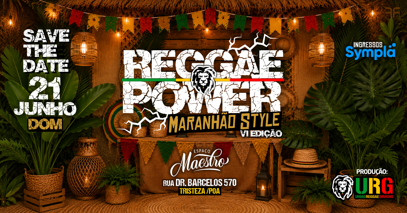 URG REGGAE POWER VI - MARANHÃO STYLE - Porto Alegre, RS