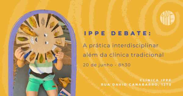 Imagem do evento IPPE DEBATE: A prática interdisciplinar além da clínica tradicional