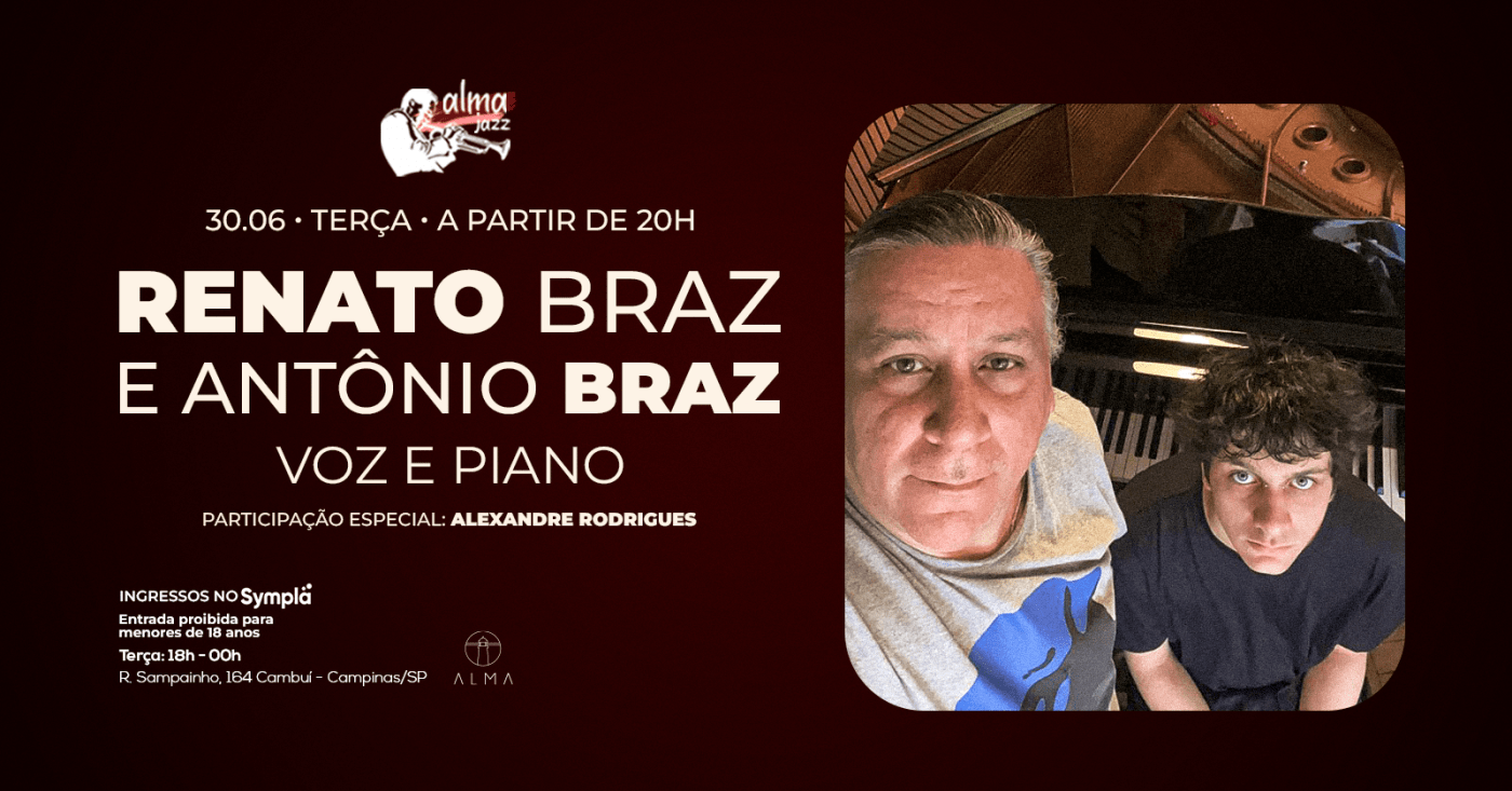 RENATO BRAZ E ANTÔNIO BRAZ NO ALMA CAMPINAS | 30.06