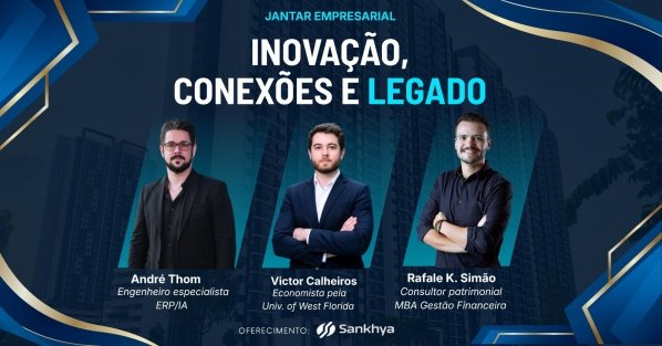 Imagem do evento JANTAR EMPRESARIAL -  INOVAÇÃO, CONEXÕES E LEGADO