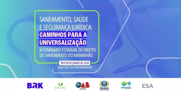 Imagem do evento III SEMINÁRIO ESTADUAL DE DIREITO DO SANEAMENTO DO MARANHÃO