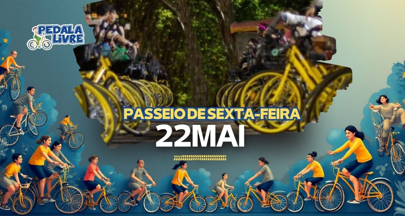 Pedala Livre - Sexta-feira - 22/05/2026