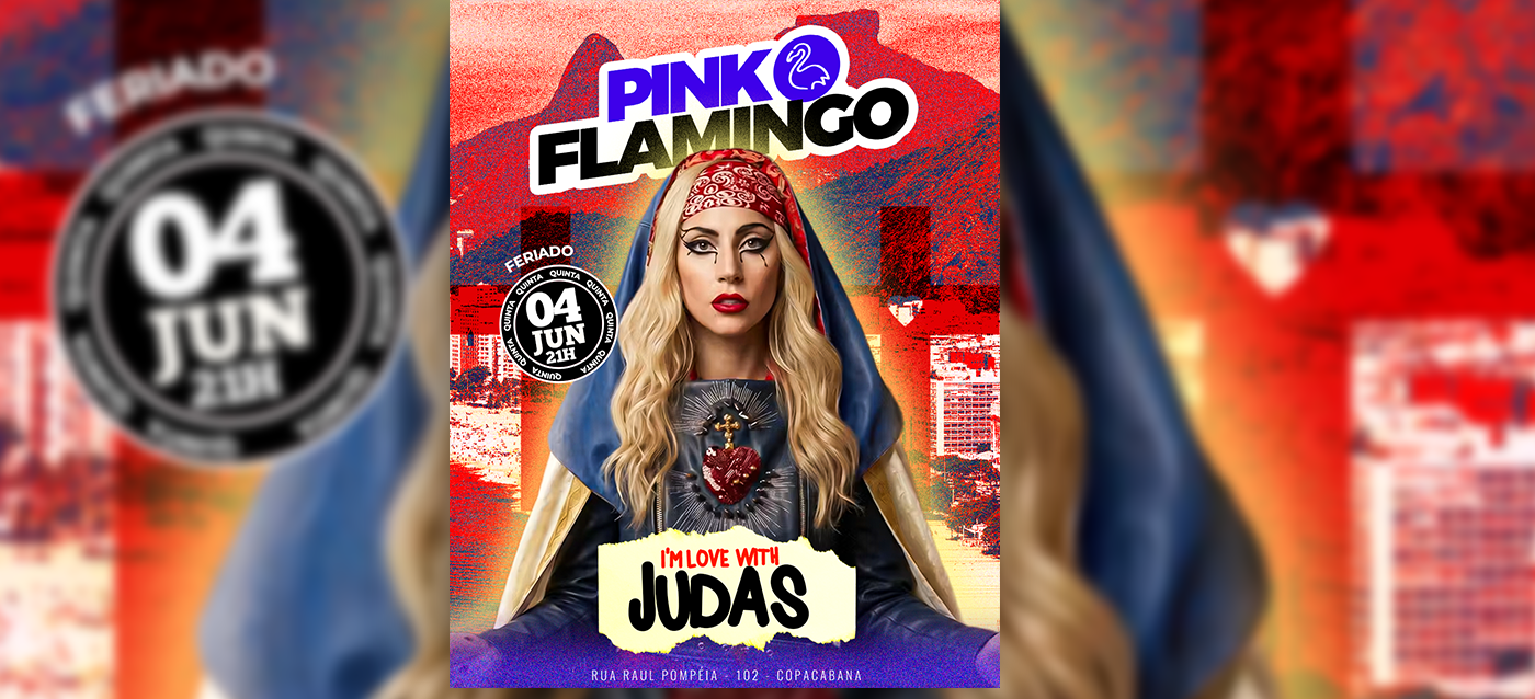 Pink Flamingo | I'm Love with Judas |Feriado | Quinta 04 de Junho - Rio de Janeiro, RJ