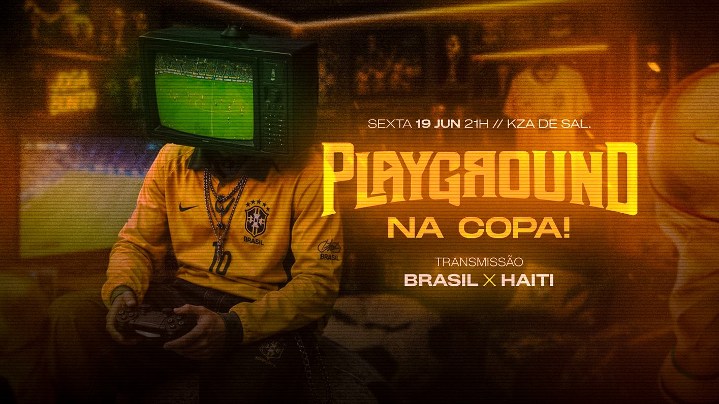 Playground na Copa // Transmissão: Brasil x Haiti + Festa // FULL OPEN BAR // Kza Sal - Rio de Janeiro, RJ
