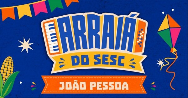 Imagem do evento Arraiá do Sesc - João Pessoa (14 de Junho)