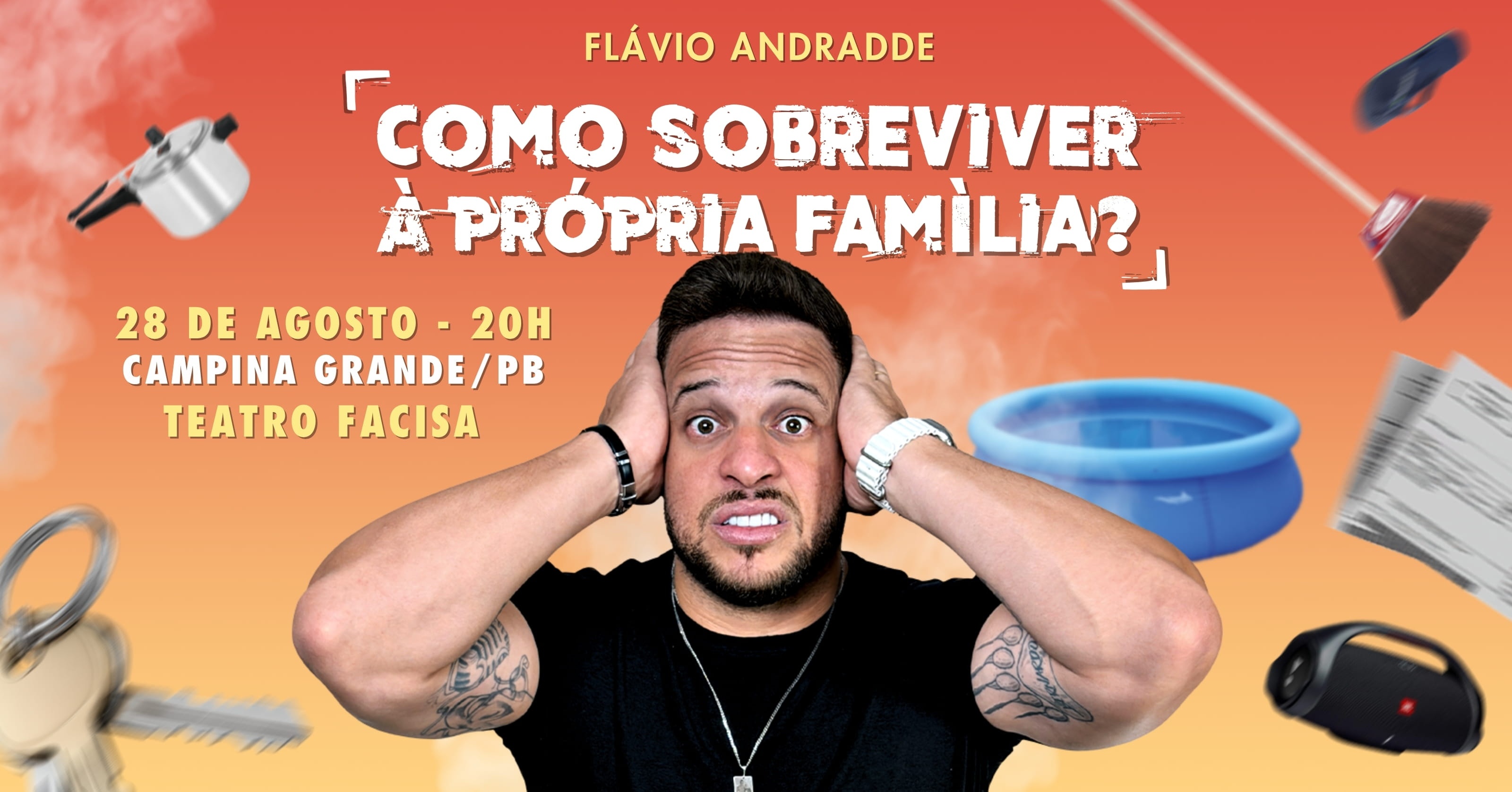 Flávio Andradde em Campina Grande/PB | Como Sobreviver à Própria Família
