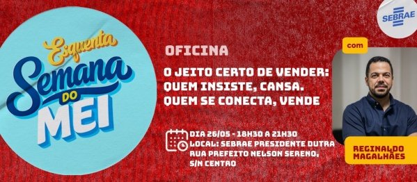 Imagem do evento Oficina: O Jeito Certo de Vender: Quem insiste, cansa. Quem se conecta, vende.