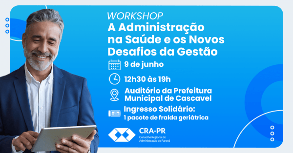 Imagem do evento WORKSHOP A Administração na Saúde e os Novos Desafios da Gestão - Encontro de Gestores da Saúde