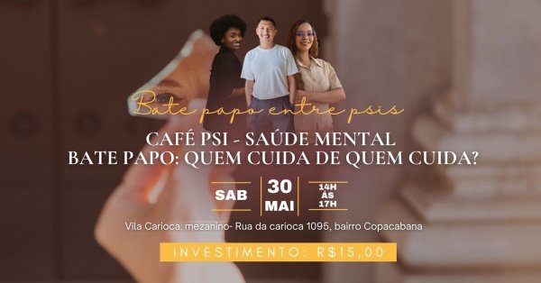 Imagem do evento Café Psi  Saúde Mental- Bate papo: Quem cuida de quem cuida?