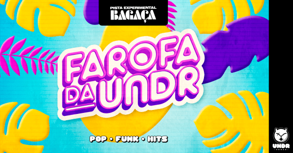 Imagem do evento Farofa da Undr + Bagaça