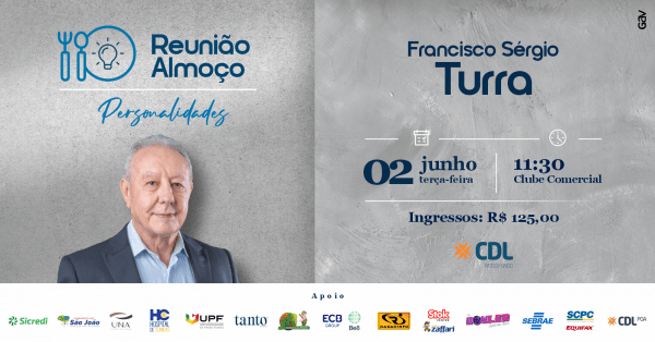 Imagem do evento Reunião Almoço Personalidades | Francisco Sérgio Turra