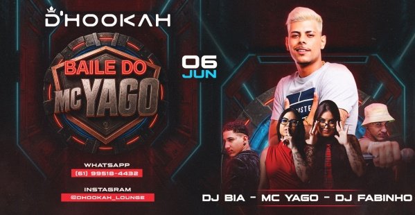 Imagem do evento Baile de Mc Yago na D-hookah 06/06/2026