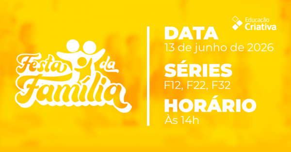 Imagem do evento Festa Da Família 1° ao 3° ano E.F. F12, F22 e F32 - 14h