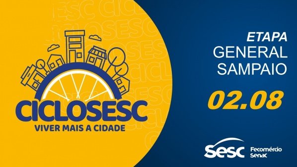 Imagem do evento CICLO SESC 2026 ETAPA GENERAL SAMPAIO 