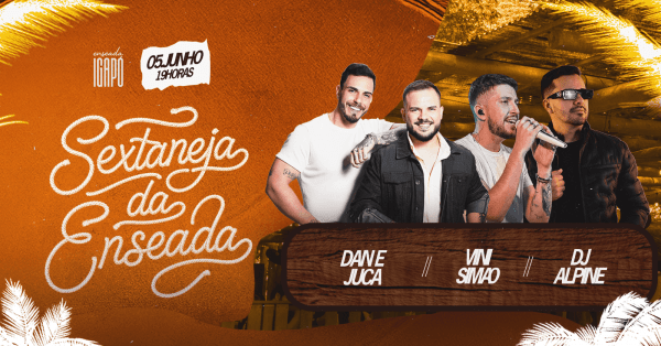 Imagem do evento Sextaneja da Enseada com Dan e Juca, Vini Simão e DJ Alpine