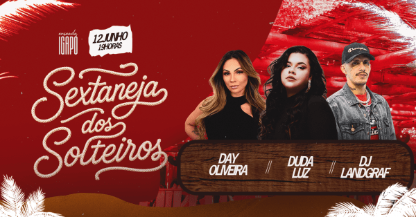 Imagem do evento Sextaneja dos Solteiros com Duda Luz, Day Oliveira e Dj Landgraf