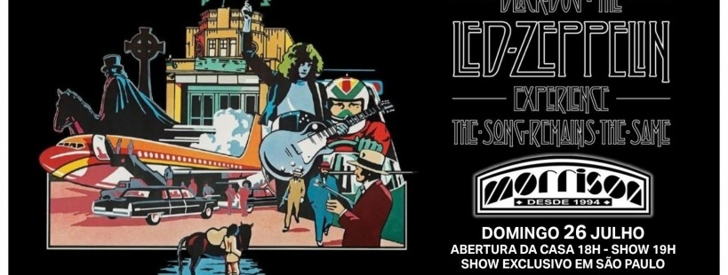 BLACK DOG LED ZEPPELIN APRESENTA THE SONG REMAINS THE SAME em São