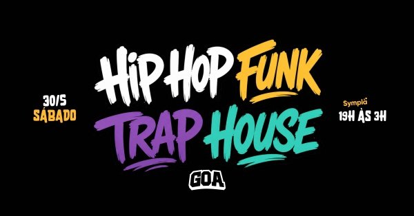 Imagem do evento HIP HOP | FUNK | TRAP | HOUSE - GOA